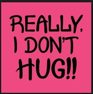 don't hug